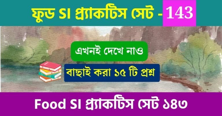 WBPSC Food SI Practice Set 143